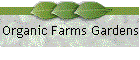 Organic Farms Gardens